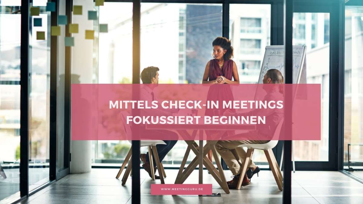 Mittels Check-In Meetings fokussiert beginnen