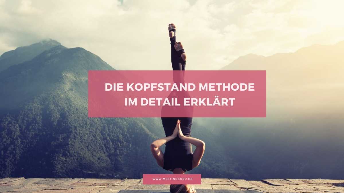 Die Kopfstandmethode – Neue Ideen aus frischem Blickwinkel