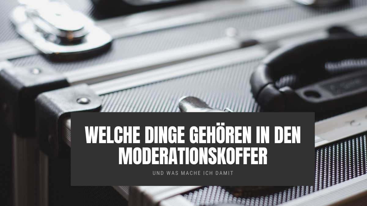 Was beinhaltet der Moderationskoffer – eine Checkliste