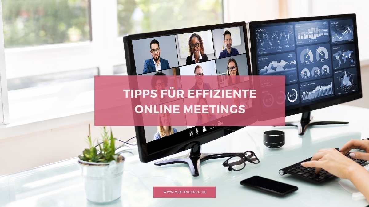 13 Tipps zur Moderation von effizienten Online Meetings