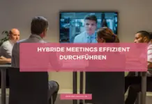 Hybride Meetings effizient durchführen