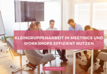 Kleingruppenarbeit i Meetings effizient nutzen
